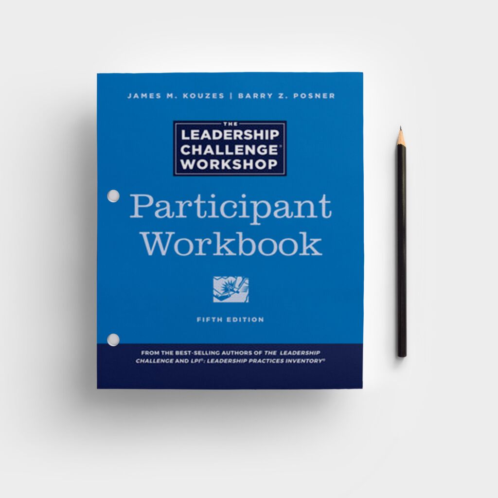 The Leadership Challenge Workshop Participant Workbook